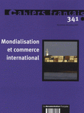 Cahiers français N° 341, Novembre-déc
Mondialisation et commerce international