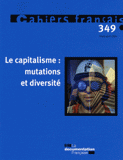 Cahiers français N° 349, Mars-avril 2
Le capitalisme : mutations et diversité