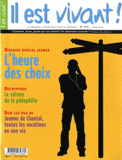 Il est vivant ! N° 272, Juin 2010
L'heure des choix