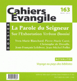Cahiers Evangile N° 163, Mars 2013
La Parole du Seigneur. Réflexions sur l'Exhortation Verbum Domini (2010)