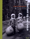 Century of the Child. Growing by Design 1900-2000