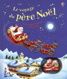 Le voyage du père Noël. Avec un jouet à friction et 4 pistes