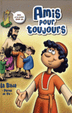 Amis pour toujours. La Bible "Parole de vie"