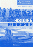 Histoire Géographie 3e Découverte professionnelle. Livre du professeur