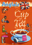 Anglais Cycle 3-CM1 Cup of Tea. Livre de l'élève