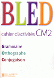 Grammaire Orthographe Conjugaison CM2. Cahier d'activités