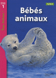 Bébés animaux. Niveau de lecture 1, Cycle 2