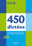 450 dictées CM. Trois types de dictées pour l'aide personnalisée et l'approfondissement
édition 2010