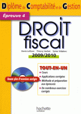 Droit fiscal. Diplôme de comptabilité et de gestion, épreuve 4
édition 2009-2010 - avec 1 Cédérom