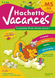 Hachette vacances. De la MS à la GS (4/5 ans)
avec 1 CD audio