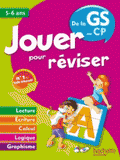 Jouer pour réviser. De la GS au CP 5-6 ans
