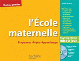 L'Ecole maternelle. Programmes, projets, apprentissages
avec 1 Cédérom