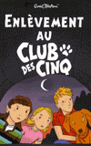 Le Club des Cinq Tome 15
Enlèvement au Club des Cinq
