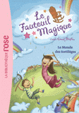 Le fauteuil magique Tome 3
Le monde des sortilèges