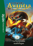 Les légendes d'Avantia N° 4
La forteresse maléfique
