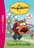 Les minijusticiers Tome 6
Superlatrouille