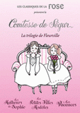 Le trilogie de Fleurville. Tome 1, Les Malheurs de Sophie ; Tome 2, Les Petites Filles Modèles ; Tome 3, Les Vacances