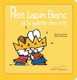 Petit Lapin Blanc
Petit lapin blanc et la galette des rois
