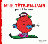 Madame Tête-en-l'air part à la mer