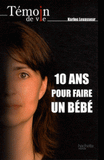 10 ans pour faire un bébé
