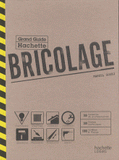 Grand Guide Hachette bricolage