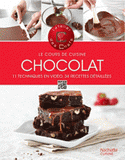 Chocolat. Le cours de cuisine, 11 techniques en vidéo, 34 recettes détaillées