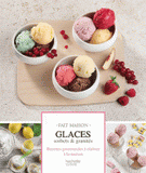 Glaces, sorbets & granités. Recettes gourmandes à réaliser à la maison