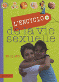 L'Encyclo de la vie sexuelle. 10-13 Ans