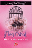 Journal d'une Princesse Tome 6
Une Princesse rebelle et romantique