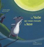 Mamie poule raconte Tome 1
La vache qui voulait éteindre la lune