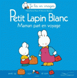 Petit Lapin Blanc. Maman part en voyage