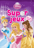 Super jeux Disney Princesses. Avec des stickers