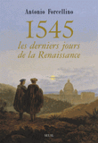 1545, les derniers jours de la Renaissance
