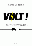 Volt !. La voiture éléctrique sauvera-t-elle le monde ?