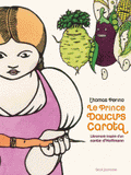 Le prince Daucus Carota. Librement inspiré d'un conte d'Hoffmann