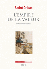 L'empire de la valeur. Refonder l'économie