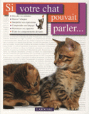Si votre chat pouvait parler...