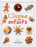 La cuisine des enfants. Des recettes faciles