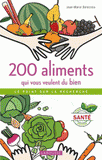 200 aliments qui vous veulent du bien