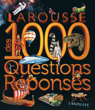 Larousse des 1000 Questions Réponses