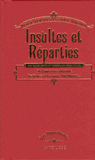 Insultes et réparties. Pour toutes les occasions