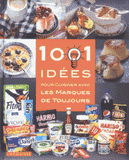 1001 idées pour cuisiner les marques de toujours