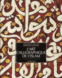 L'art calligraphique de l'Islam