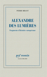 Alexandre des Lumières. Fragments d'histoire européenne