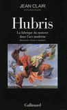 Hubris, la fabrique du monstre dans l'art moderne. Homoncules, Géants et Acéphales