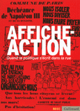 Affiche, Action. Quand la politique s'écrit dans la rue