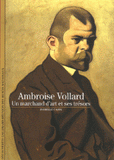 Ambroise Vollard. Un marchand d'art et ses trésors