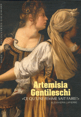 Artemisia Gentileschi. "Ce qu'une femme sait faire !"