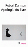 Apologie du livre. Demain, aujourd'hui, hier