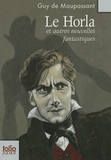 Le Horla. Et autres nouvelles fantastiques